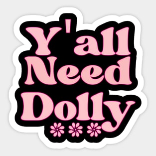 Y'All Need Dolly Country Music I Beg You Pon Sticker